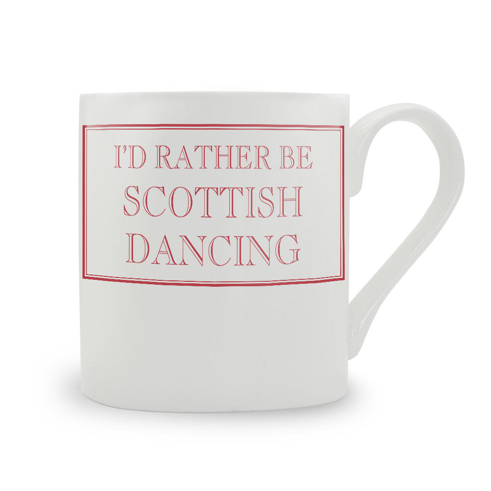 I'd Rather Be Scottish Dancing Mug