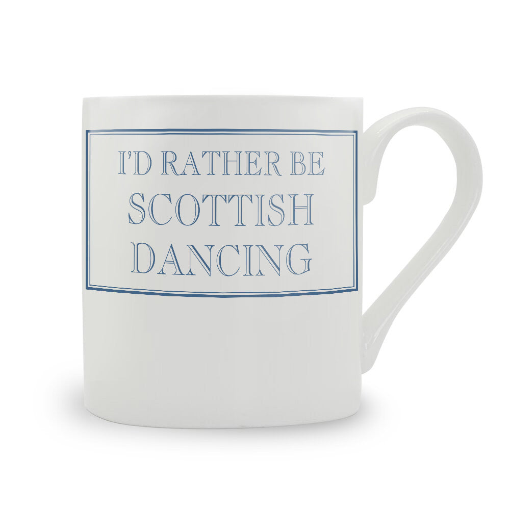 I'd Rather Be Scottish Dancing Mug