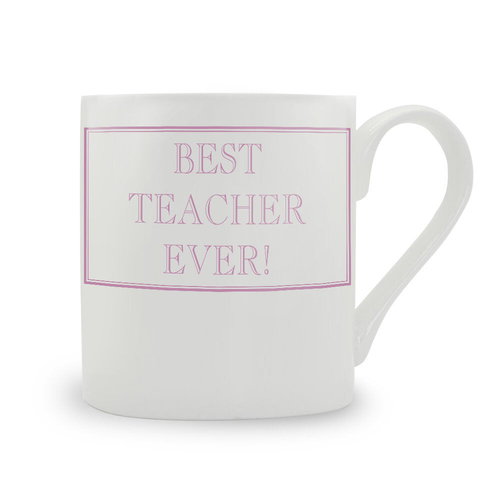 Best Teacher Ever! Mug