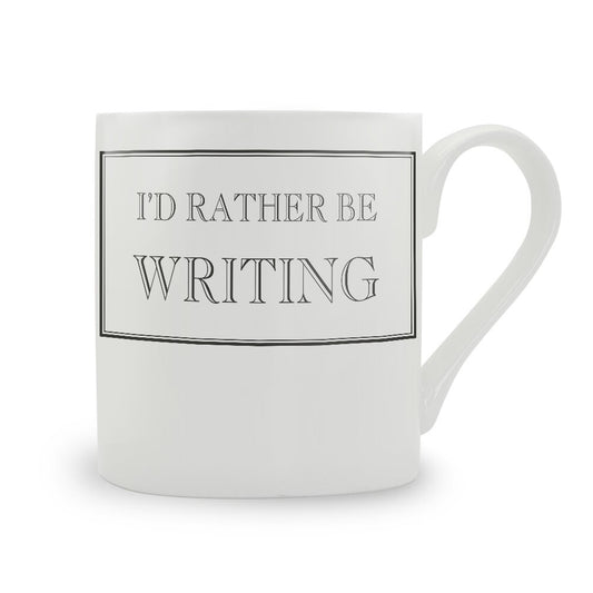 I'd Rather Be Writing Mug