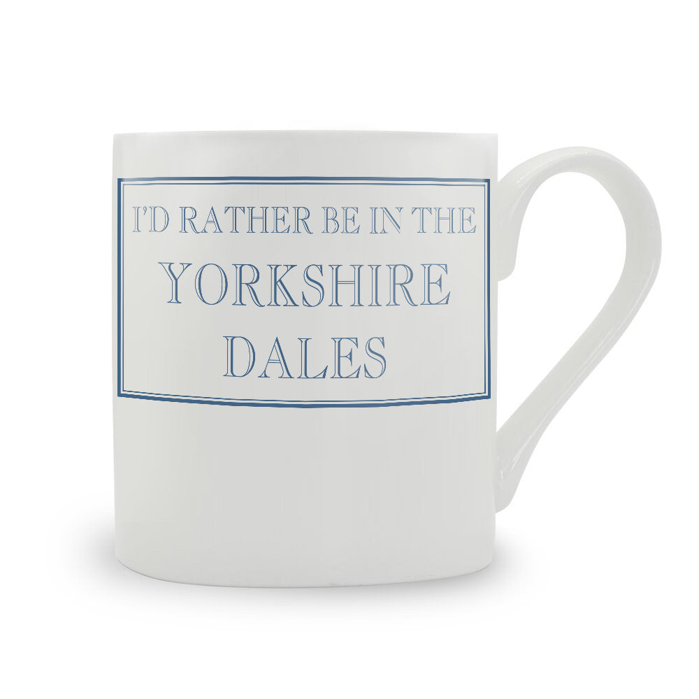 I'd Rather Be In The Yorkshire Dales Mug