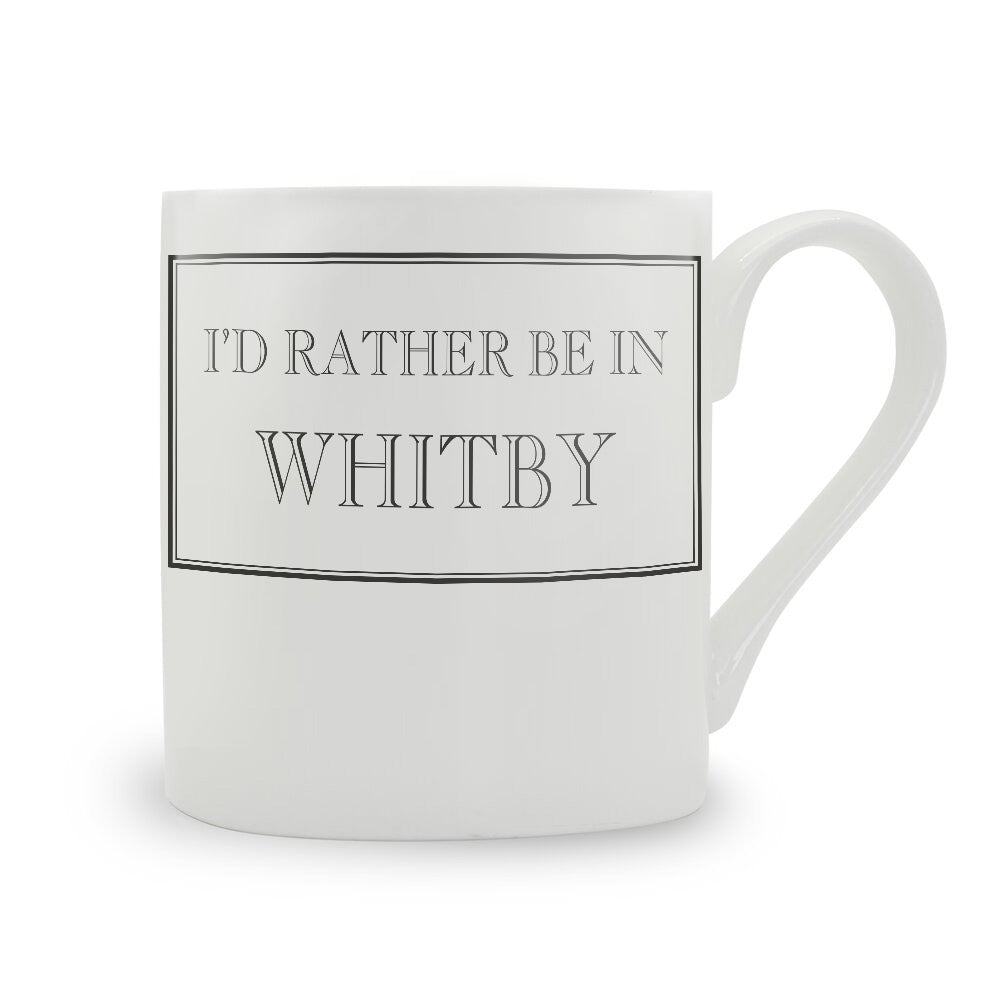 I'd Rather Be In Whitby Mug