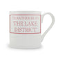 I'd Rather Be In The Lake District Mug