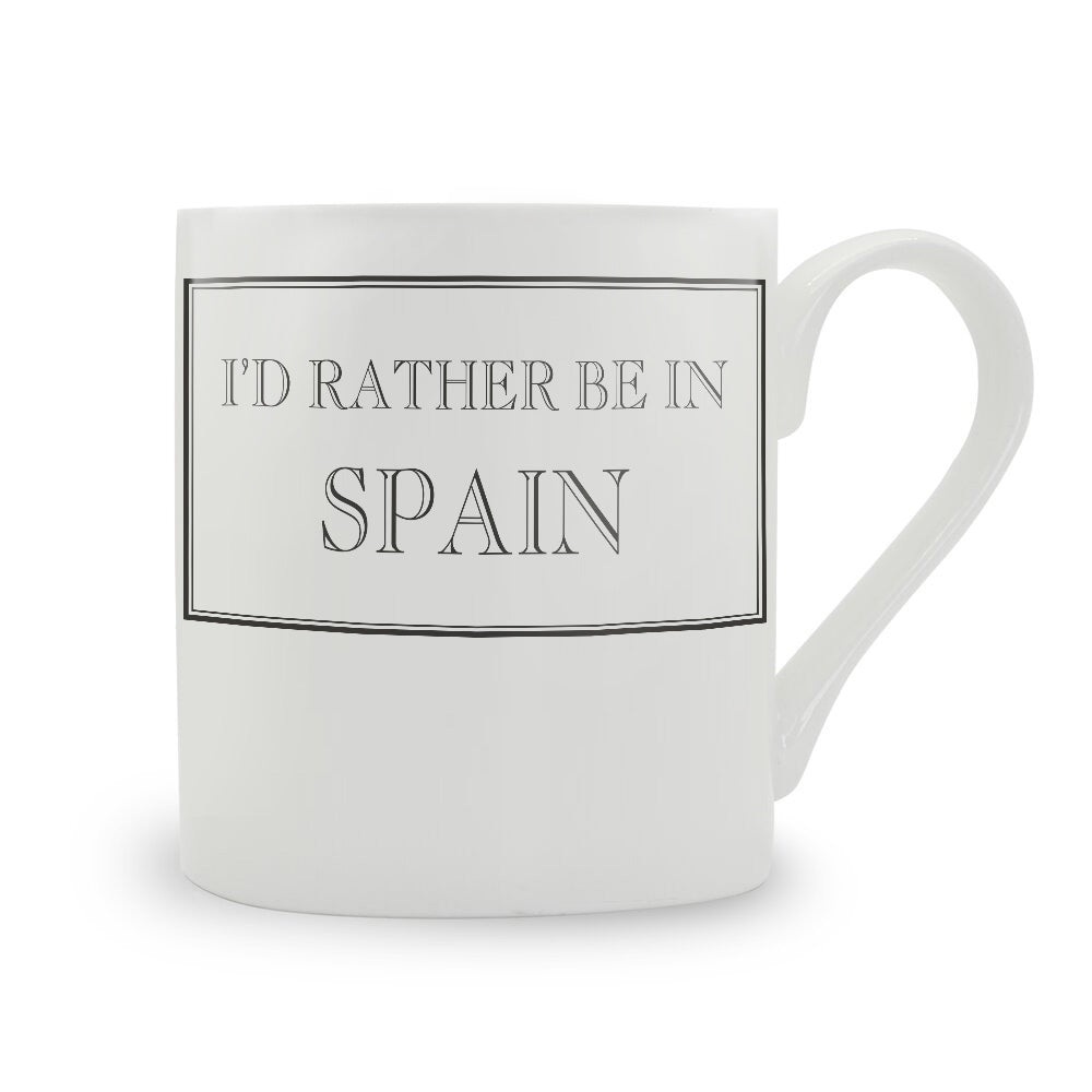 I'd Rather Be In Spain Mug