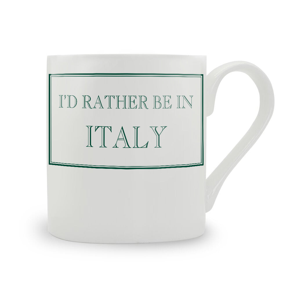 I'd Rather Be In Italy Mug