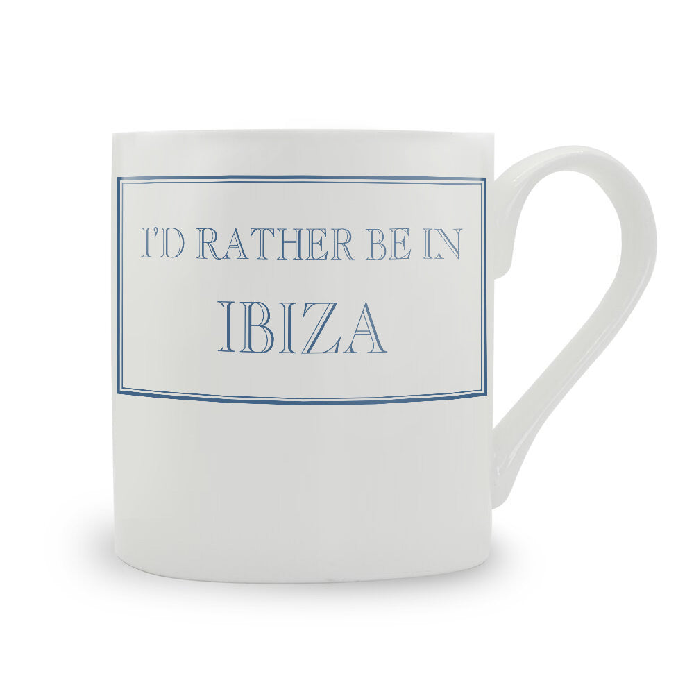 I'd Rather Be In Ibiza Mug