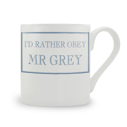 I'd Rather Obey Mr Grey Mug