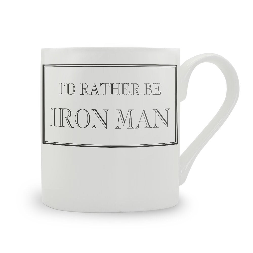 I'd Rather Be Iron Man Mug