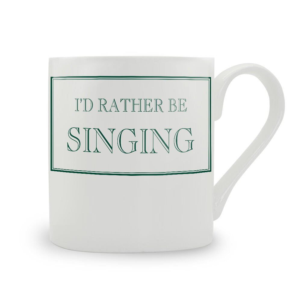 I'd Rather Be Singing Mug