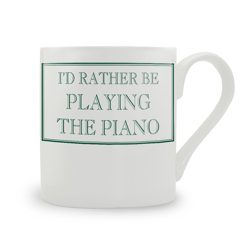 I'd Rather Be Playing The Piano Mug