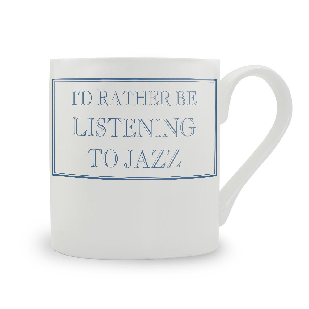 I'd Rather Be Listening To Jazz Mug