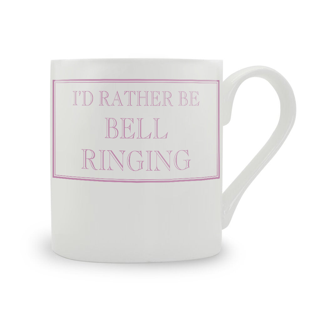 I'd Rather Be Bell Ringing Mug
