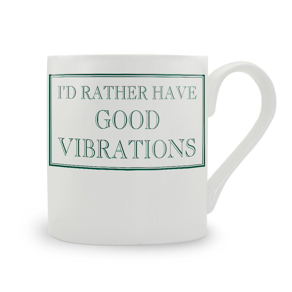 I'd Rather Have Good Vibrations Mug