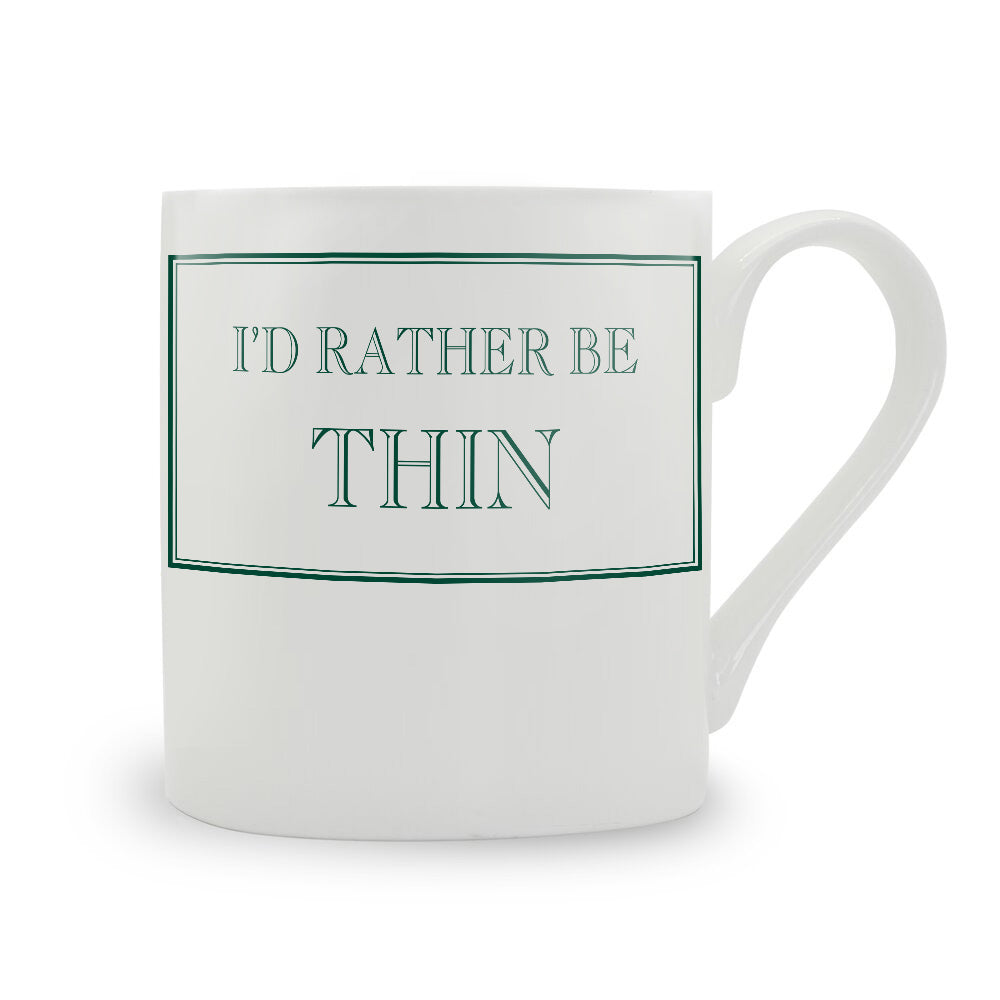 I'd Rather Be Thin Mug