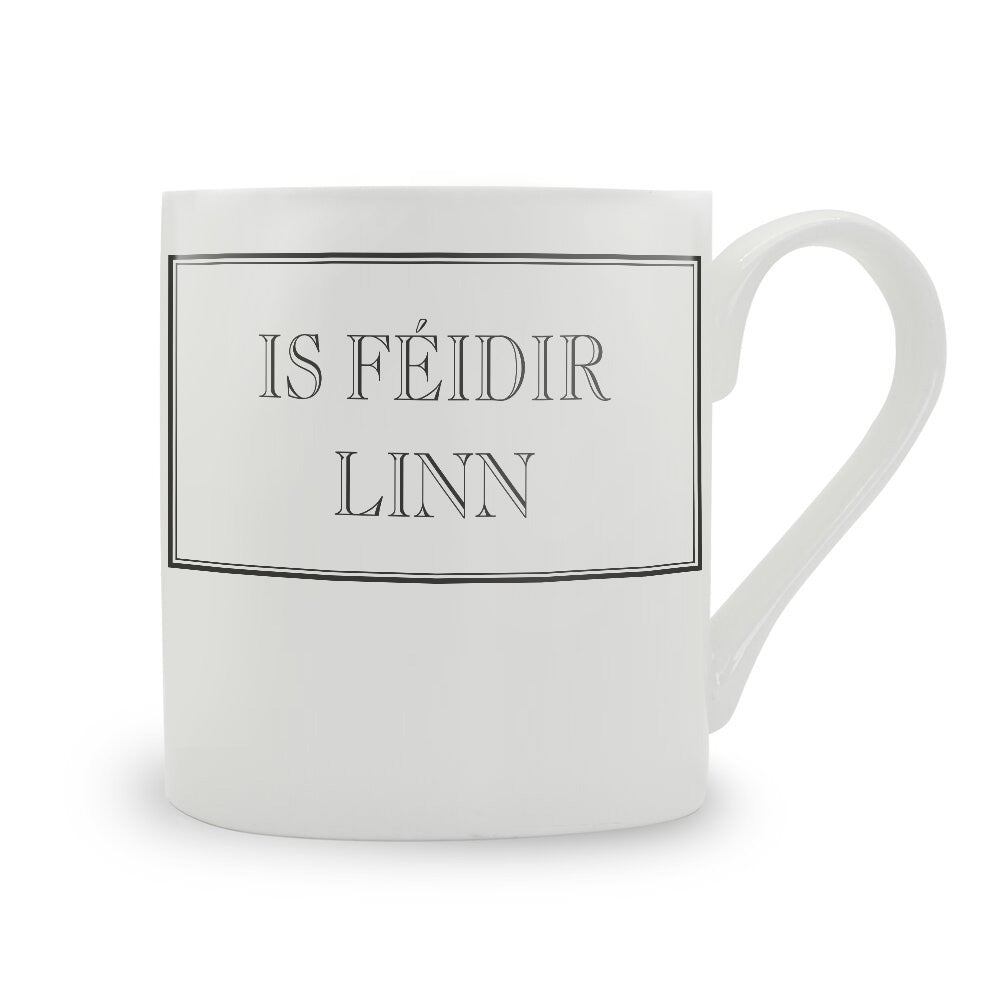 Is Feidir Linn Mug