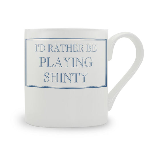 I'd Rather Be Playing Shinty Mug