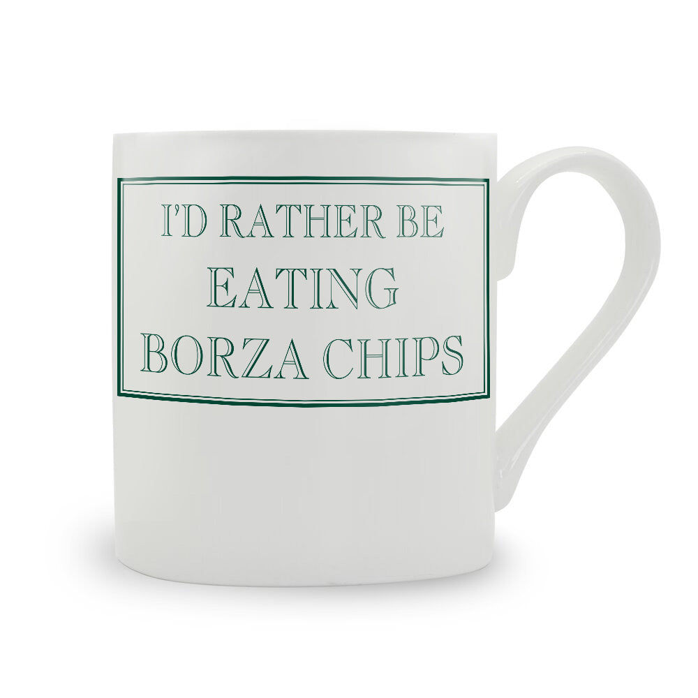 I'd Rather Be Eating Borza Chips Mug