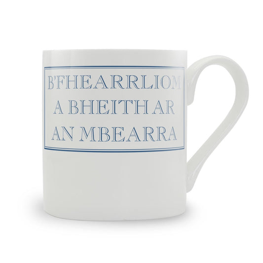 B'fhearrliom A Bheith Ar An Mbearra Mug