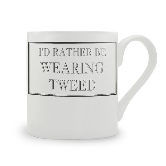 I'd Rather Be Wearing Tweed Mug