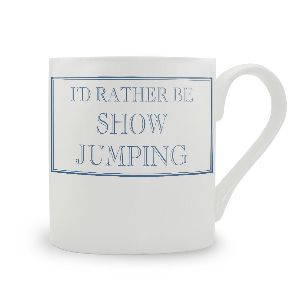 I'd Rather Be Show Jumping Mug