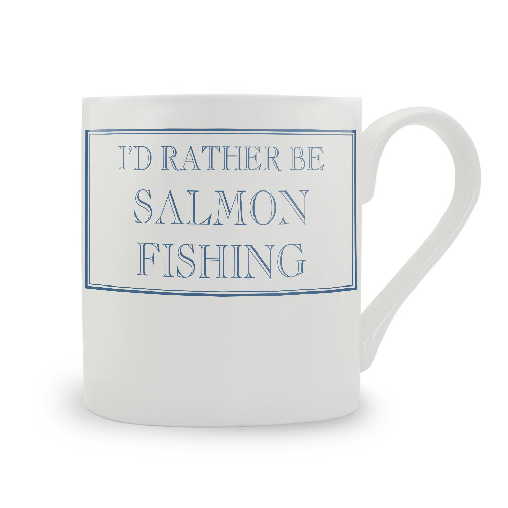 I'd Rather Be Salmon Fishing Mug