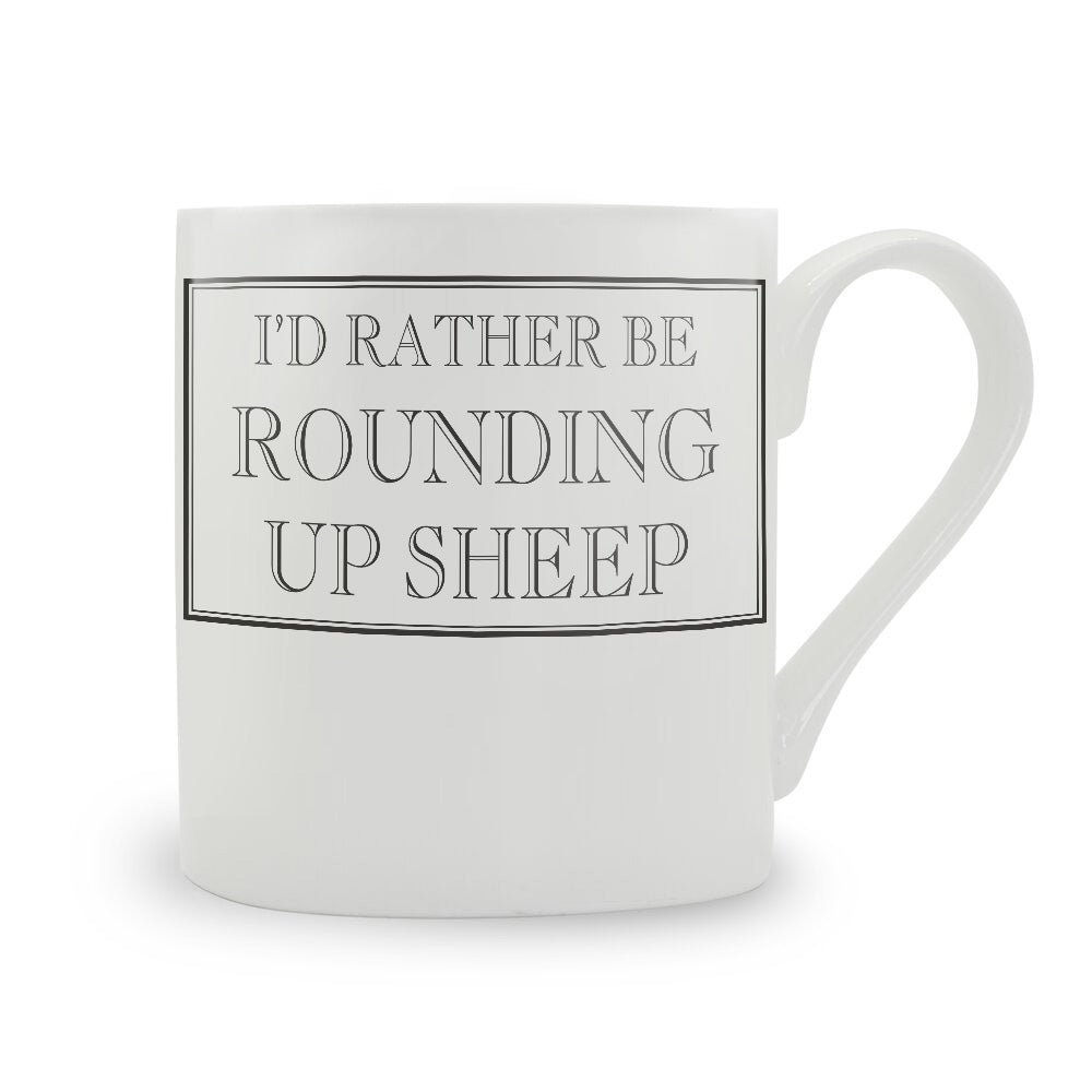 I'd Rather Be Rounding Up Sheep Mug