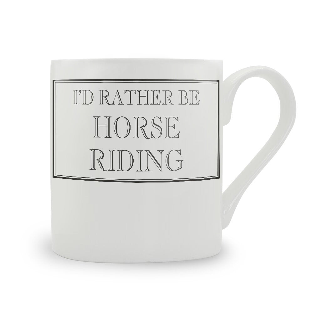 I'd Rather Be Horse Riding Mug