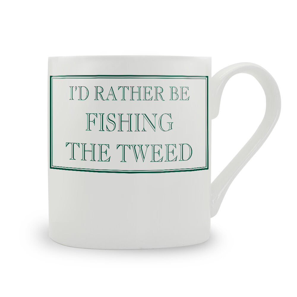 I'd Rather Be Fishing The Tweed Mug