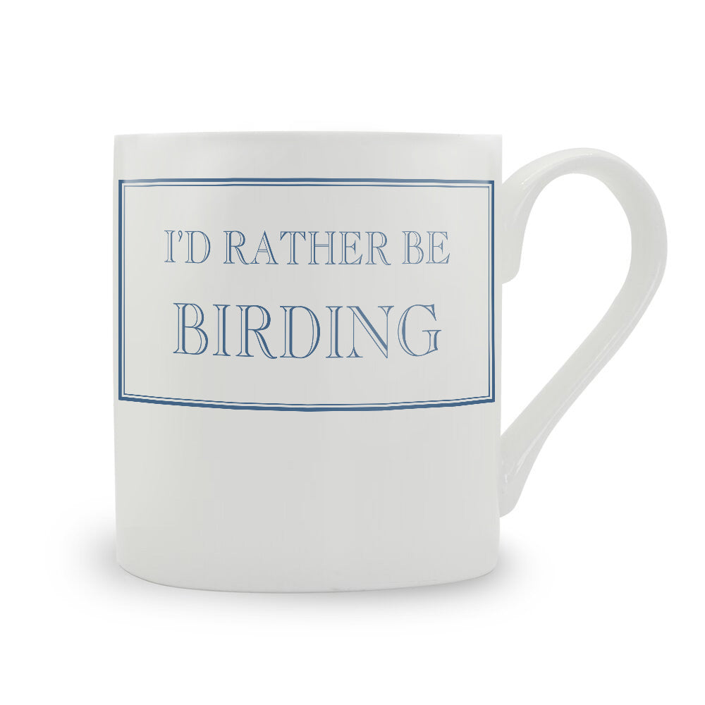 I'd Rather Be Birding Mug