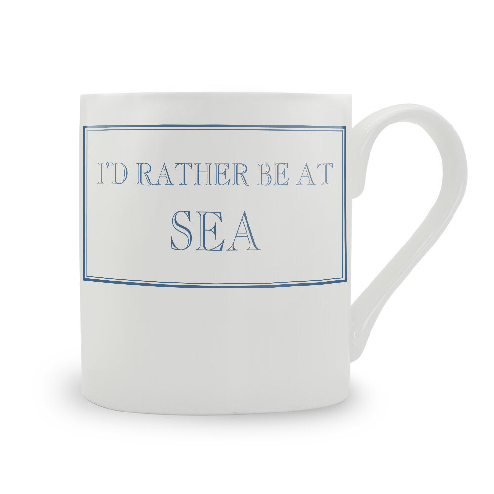 I'd Rather Be At Sea Mug