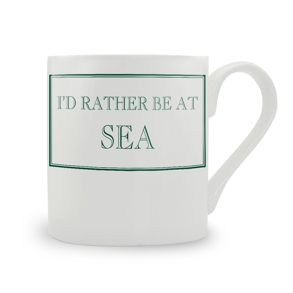 I'd Rather Be At Sea Mug