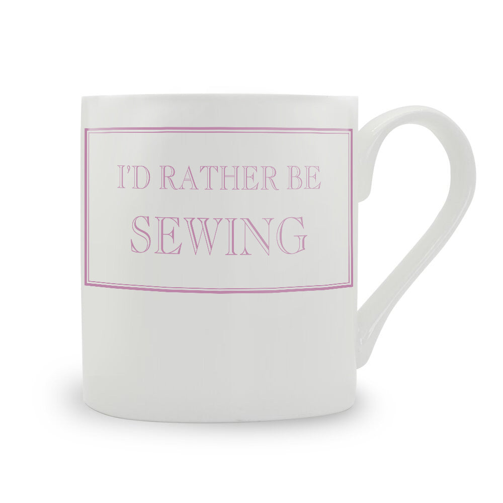 I'd Rather Be Sewing Mug