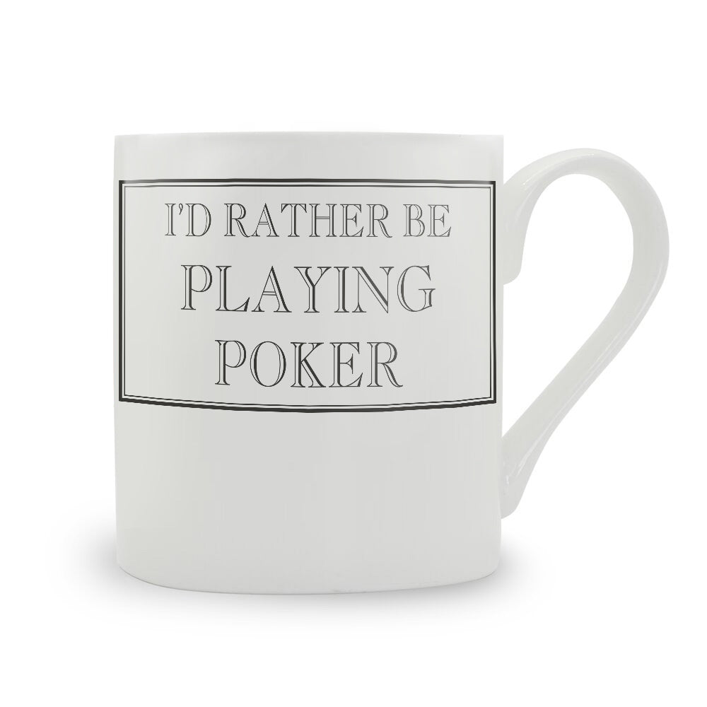 I'd Rather Be Playing Poker Mug