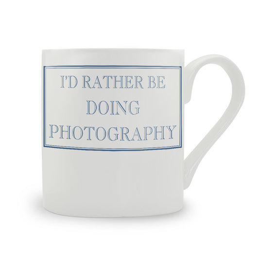 I'd Rather Be Doing Photography Mug