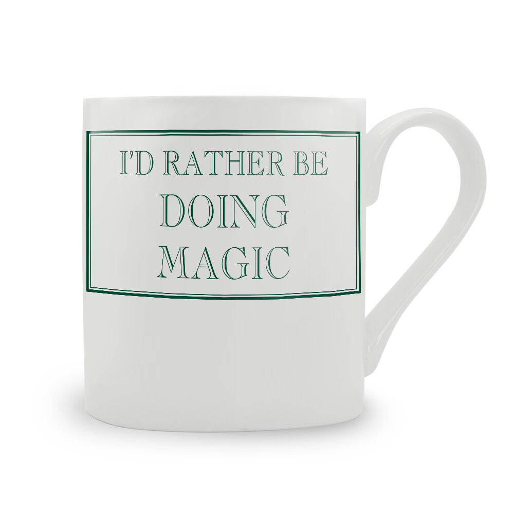 I'd Rather Be Doing Magic Mug