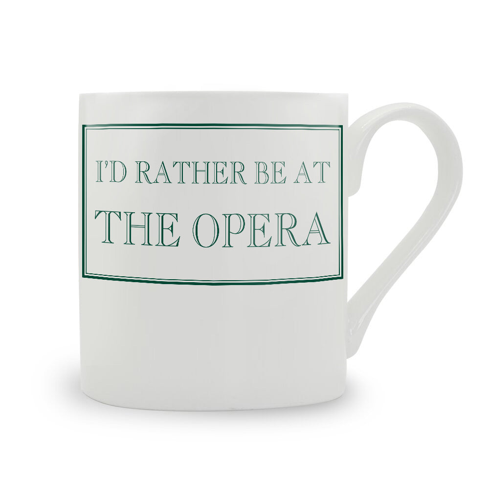 I'd Rather Be At The Opera Mug