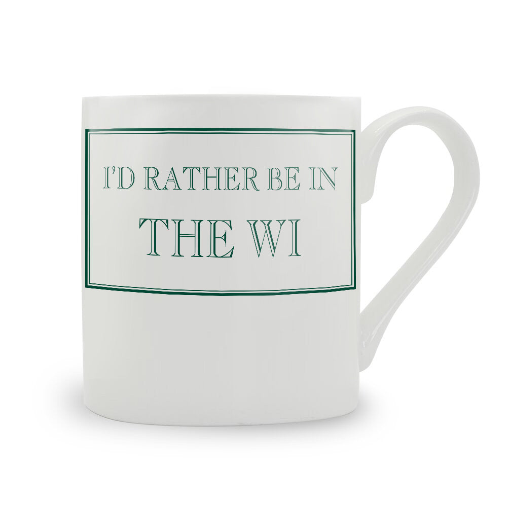 I'd Rather Be In The WI Mug