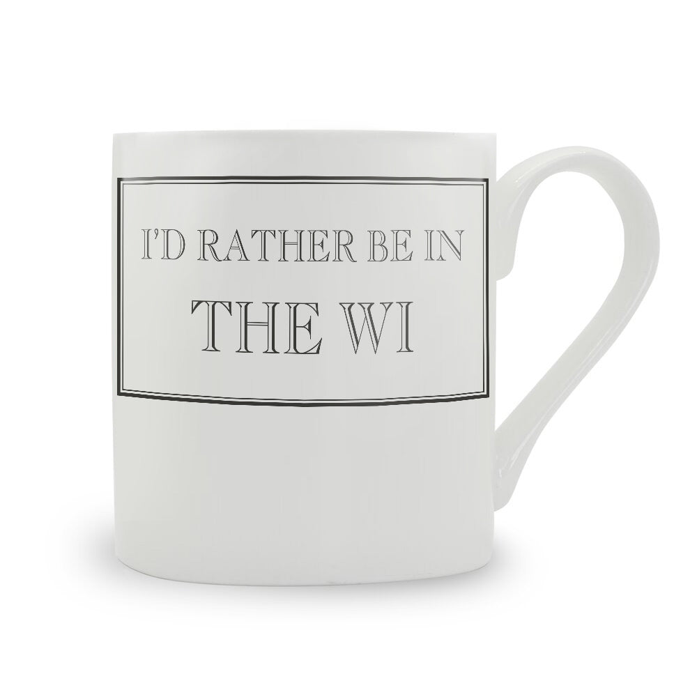 I'd Rather Be In The WI Mug