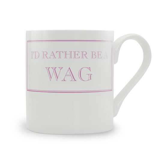 I'd Rather Be A Wag Mug