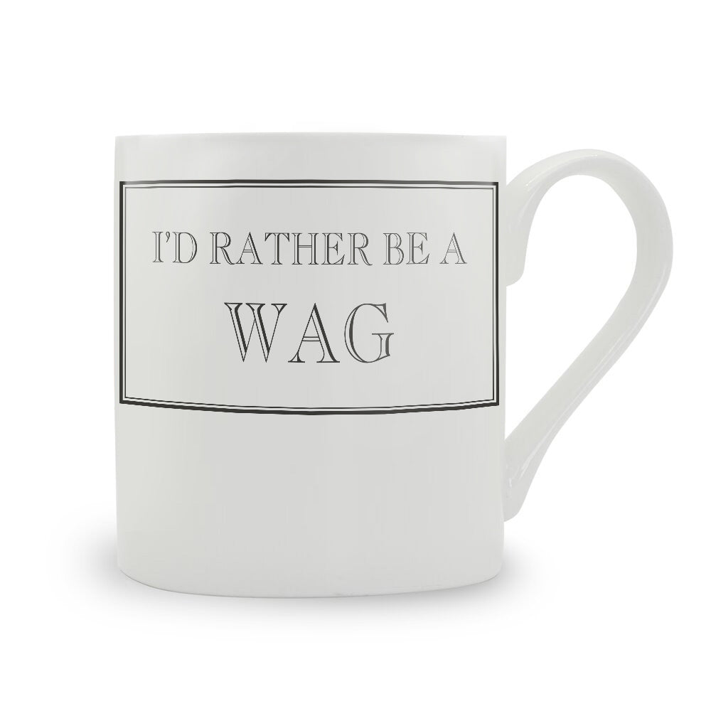 I'd Rather Be A Wag Mug