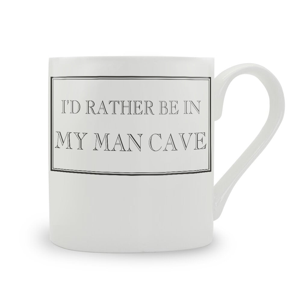 I'd Rather Be In My Man Cave Mug