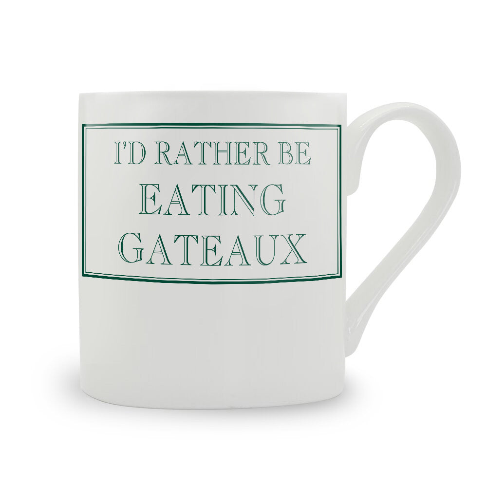 I'd Rather Be Eating Gateaux Mug