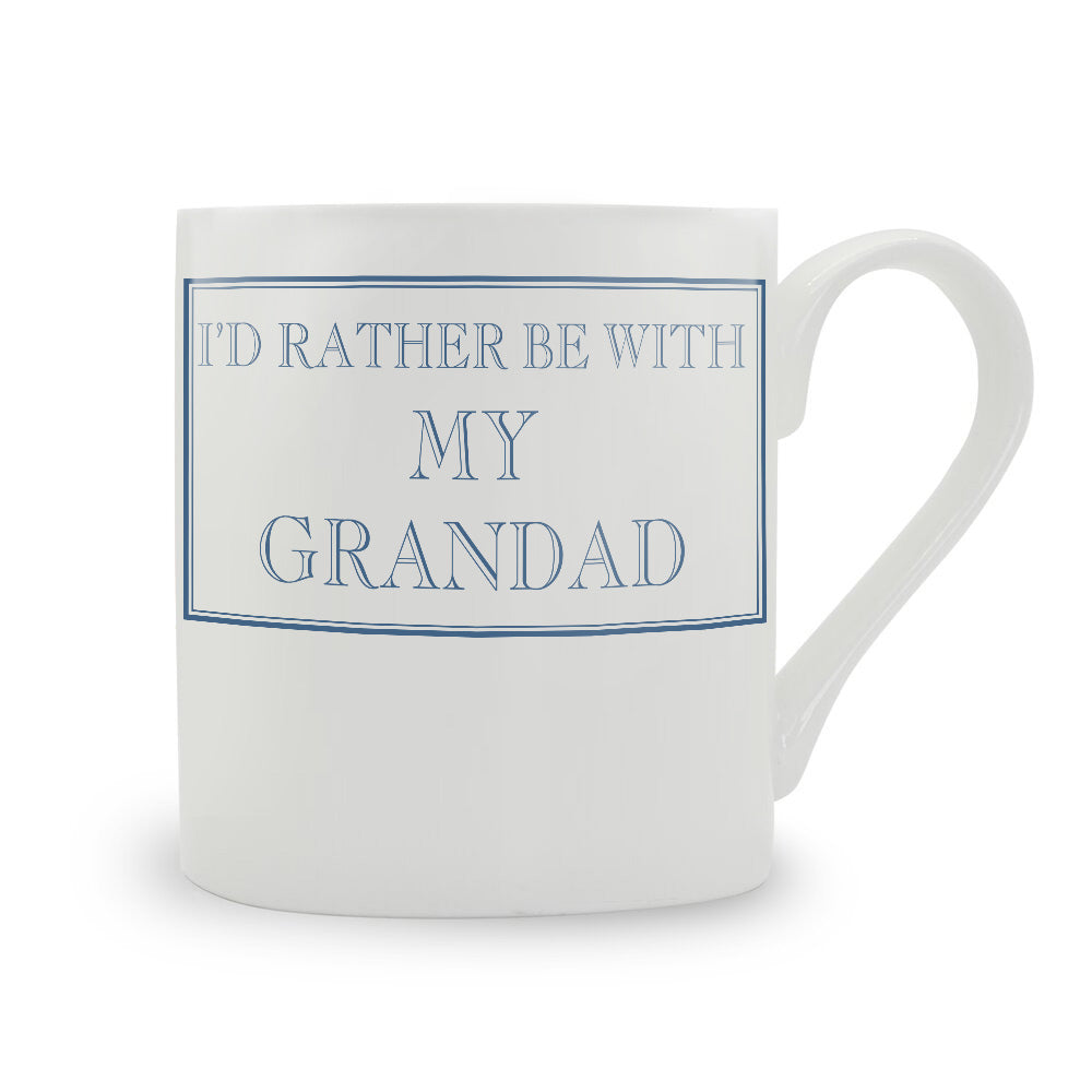 I'd Rather Be With My Grandad Mug