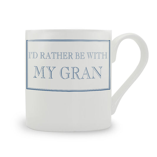 I'd Rather Be With My Gran Mug