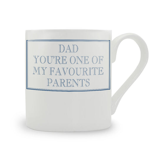 Dad You're One Of My Favourite Parents Mug
