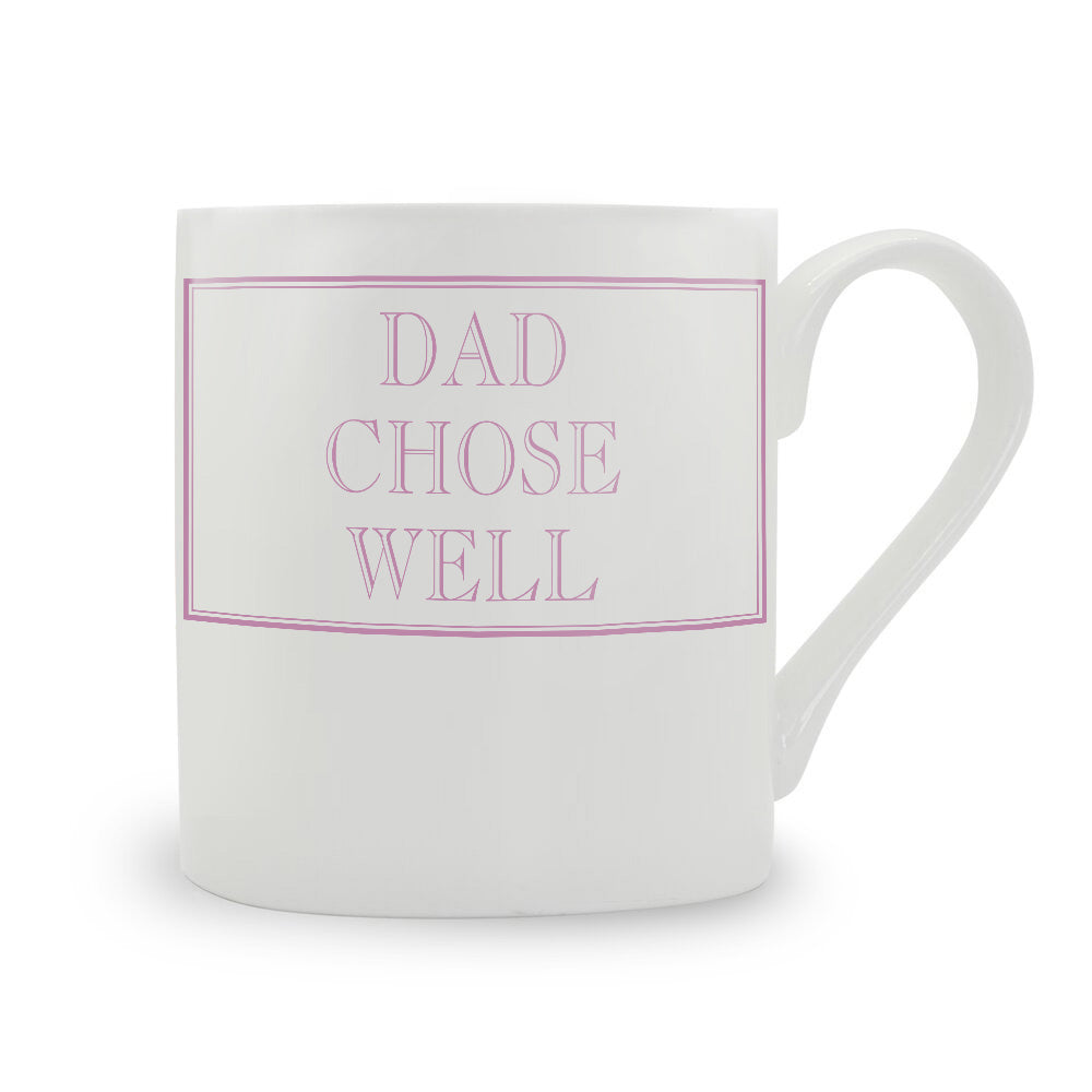 Dad Chose Well Mug