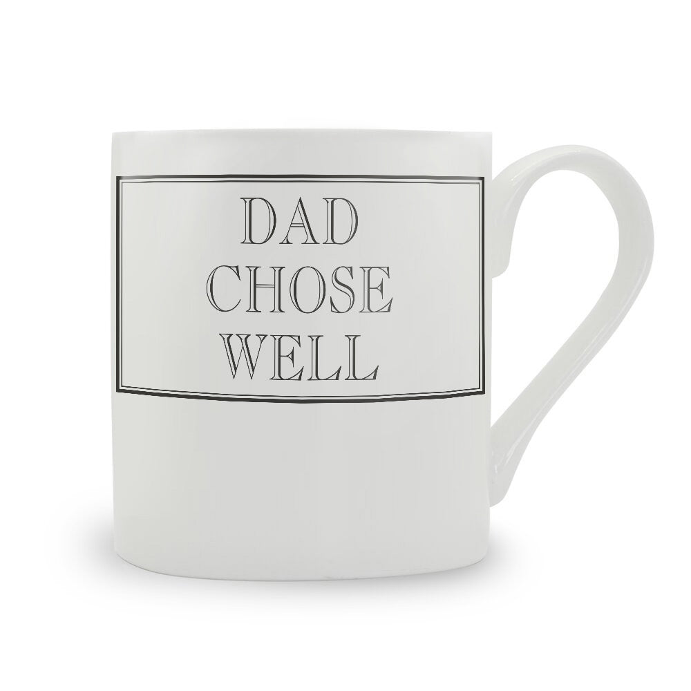 Dad Chose Well Mug