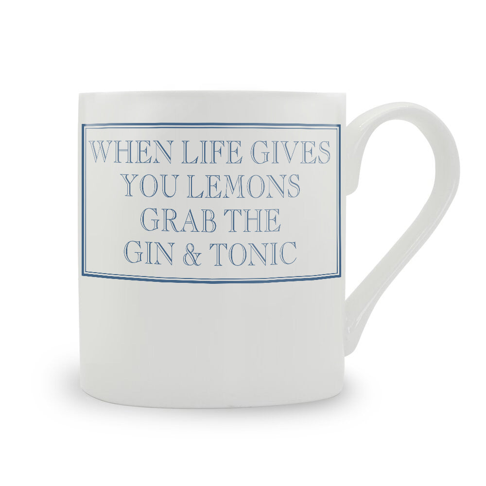 When Life Gives You Lemons Grab The Gin & Tonic Mug