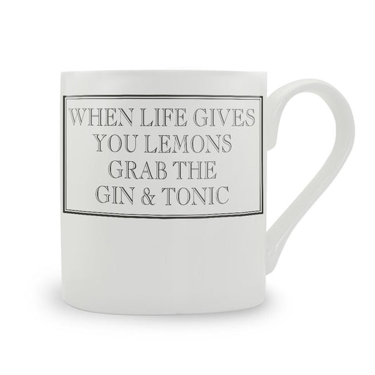 When Life Gives You Lemons Grab The Gin & Tonic Mug