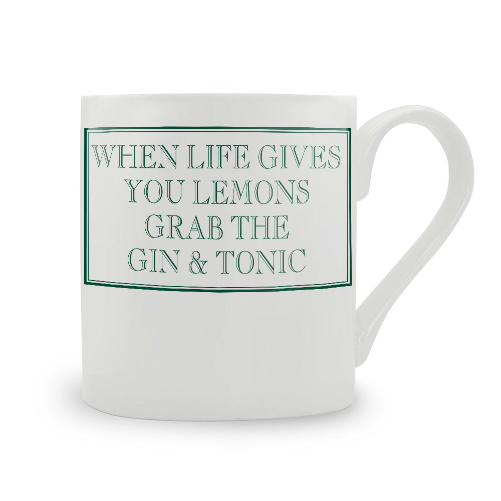 When Life Gives You Lemons Grab The Gin & Tonic Mug